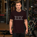 May You Live in Interesting Times Unisex Short-Sleeve T-Shirt for Musicians + House Of HaHa Best Cool Funniest Funny Gifts