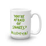 You're Afraid of Snakes? Funny Herpetology Herper Hisssterical! Mug + House Of HaHa Best Cool Funniest Funny Gifts