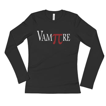 VamPIre Pi Mathematical Constant Algebra Pun Ladies' Long Sleeve T-Shirt + House Of HaHa Best Cool Funniest Funny Gifts
