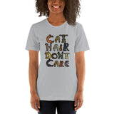 Cat Hair Don't Care Kitty Lover Short-Sleeve Unisex T-Shirt + House Of HaHa Best Cool Funniest Funny Gifts