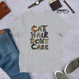 Cat Hair Don't Care Kitty Lover Short-Sleeve Unisex T-Shirt + House Of HaHa Best Cool Funniest Funny Gifts