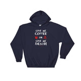 Give Me Coffee or Give Me Death Caffeine Addiction Heavy Hooded Hoodie Sweatshirt + House Of HaHa Best Cool Funniest Funny Gifts