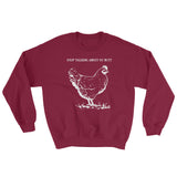 Guess What? Stop Talking about My Chicken Butt Sweatshirt + House Of HaHa Best Cool Funniest Funny Gifts