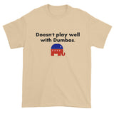 Doesn't Play Well with Dumbos Democrat Liberal Men's Short Sleeve T-shirt + House Of HaHa Best Cool Funniest Funny Gifts