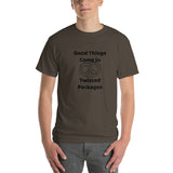Good Things Come in Twisted Packages T-Shirt + House Of HaHa Best Cool Funniest Funny Gifts