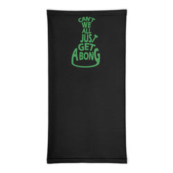 Get A Bong Cannabis Humor Neck Gaiter