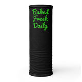 Baked Fresh Daily Cannabis Humor Neck Gaiter