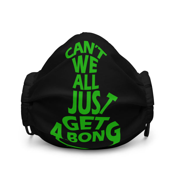 Get A Bong Cannabis Humor Face Mask