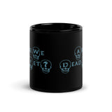 Are We Dead Yet Mug