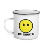 Have A Reasonable Day Enamel Mug