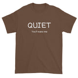 Quiet You'll Wake Me Tired Sleepy Funny Cute Joke Men's Short Sleeve T-Shirt + House Of HaHa Best Cool Funniest Funny Gifts