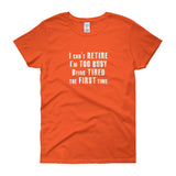 I Can't Retire. I'm Too Busy Women's Short Sleeve T-Shirt + House Of HaHa Best Cool Funniest Funny Gifts
