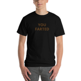 You Farted T-Shirt + House Of HaHa Best Cool Funniest Funny Gifts