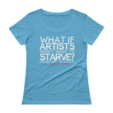 Starving Artist What If Artists Didn't Have to Starve Ladies' Scoopneck T-Shirt + House Of HaHa Best Cool Funniest Funny Gifts