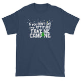 If You Don't Like My Attitude Take Me Camping Short Sleeve T-shirt + House Of HaHa Best Cool Funniest Funny Gifts
