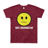Have A Reasonable Day Youth Short Sleeve T-Shirt - Made in USA - House Of HaHa