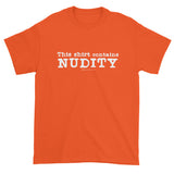 This Shirt Contains NUDITY Funny I'm Naked Joke Men's Short Sleeve T-Shirt + House Of HaHa Best Cool Funniest Funny Gifts