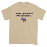 Doesn't Play Well with Jackasses Republican GOP Trump Men's Short Sleeve T-shirt + House Of HaHa Best Cool Funniest Funny Gifts