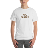 You Farted T-Shirt + House Of HaHa Best Cool Funniest Funny Gifts