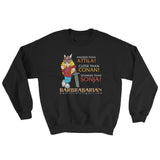 Barbrabarian Men's Sweatshirt + House Of HaHa Best Cool Funniest Funny Gifts