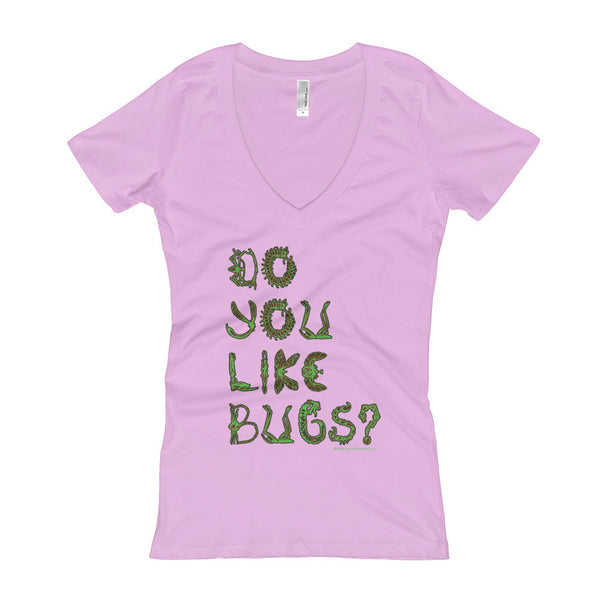 Do You Like Bugs? Creepy Insect Lovers Entomology Women's V-Neck T-shirt + House Of HaHa Best Cool Funniest Funny Gifts