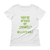 You're Afraid of Snakes? Funny Herpetology Herper Ladies' Scoopneck T-Shirt + House Of HaHa Best Cool Funniest Funny Gifts