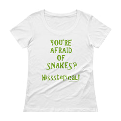 You're Afraid of Snakes? Funny Herpetology Herper Ladies' Scoopneck T-Shirt + House Of HaHa Best Cool Funniest Funny Gifts