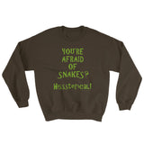 You're Afraid of Snakes? Funny Herpetology Herper Sweatshirt + House Of HaHa Best Cool Funniest Funny Gifts