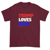 Trump Loves Hate Men's Short Sleeve T-Shirt + House Of HaHa Best Cool Funniest Funny Gifts