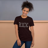 May You Live in Interesting Times Unisex Short-Sleeve T-Shirt for Musicians + House Of HaHa Best Cool Funniest Funny Gifts