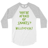 You're Afraid of Snakes? Funny Herpetology Herper 3/4 Sleeve Raglan Baseball Tee Shirt + House Of HaHa Best Cool Funniest Funny Gifts