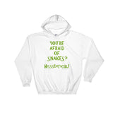 You're Afraid of Snakes? Funny Herpetology Herper Heavy Hooded Hoodie Sweatshirt + House Of HaHa Best Cool Funniest Funny Gifts