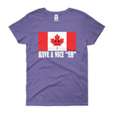 Have A Nice EH Canadian Flag Maple Leaf Canada Pride Women's short sleeve t-shirt by Aaron Gardy + House Of HaHa Best Cool Funniest Funny Gifts