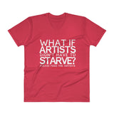 Starving Artist What If Artists Didn't Have to Starve Men's V-Neck T-Shirt + House Of HaHa Best Cool Funniest Funny Gifts