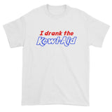 I Drank the Kewl Aid Psychedelic LSD Men's Short sleeve t-shirt + House Of HaHa Best Cool Funniest Funny Gifts