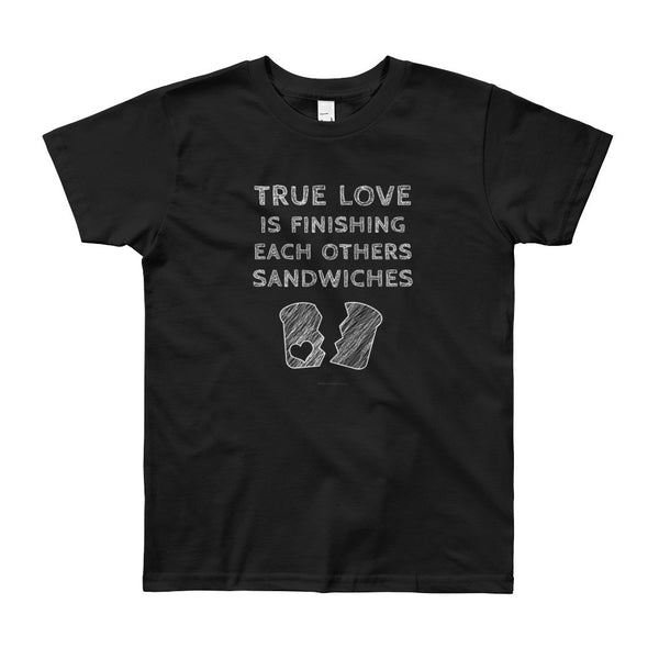 True Love is Finishing Each Other's Sandwiches Youth Short Sleeve T-Shirt - Made in USA + House Of HaHa Best Cool Funniest Funny Gifts