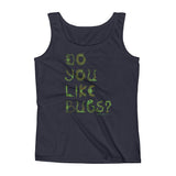 Do You Like Bugs? Creepy Insect Lovers Entomology Ladies' Tank Top + House Of HaHa Best Cool Funniest Funny Gifts