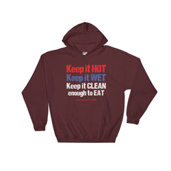 Keep it HOT Keep it WET Keep it CLEAN enough to EAT Heavy Hooded Hoodie Sweatshirt + House Of HaHa Best Cool Funniest Funny Gifts