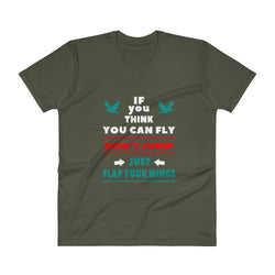 If you think you can fly DON'T JUMP Flap Your Wings V-Neck T-Shirt + House Of HaHa Best Cool Funniest Funny Gifts