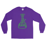 Can't We All Just Get a Bong Men's Long Sleeve Cannabis T-Shirt + House Of HaHa Best Cool Funniest Funny Gifts