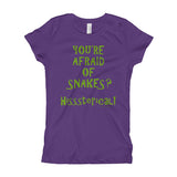 You're Afraid of Snakes? Funny Herpetology Herper Girl's Princess T-Shirt + House Of HaHa Best Cool Funniest Funny Gifts