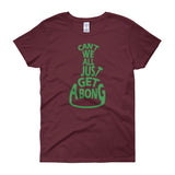 Can't We All Just Get a Bong Women's Short Sleeve T-shirt + House Of HaHa Best Cool Funniest Funny Gifts