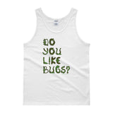 Do You Like Bugs? Creepy Insect Lovers Entomology Men's Tank top + House Of HaHa Best Cool Funniest Funny Gifts