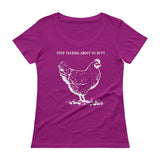 Guess What? Stop Talking about My Chicken Butt Ladies' Scoopneck T-Shirt + House Of HaHa Best Cool Funniest Funny Gifts