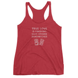 True Love is Finishing Each Other's Sandwiches Women's Tank Top + House Of HaHa Best Cool Funniest Funny Gifts