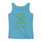 You're Afraid of Snakes? Funny Herpetology Herper Ladies' Tank Top + House Of HaHa Best Cool Funniest Funny Gifts
