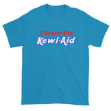 I Drank the Kewl Aid Psychedelic LSD Men's Short sleeve t-shirt + House Of HaHa Best Cool Funniest Funny Gifts