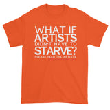 Starving Artist What If Artists Didn't Have to Starve Men's Short Sleeve T-shirt + House Of HaHa Best Cool Funniest Funny Gifts