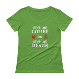 Give Me Coffee or Give Me Death Caffeine Addiction Ladies' Scoopneck T-Shirt + House Of HaHa Best Cool Funniest Funny Gifts