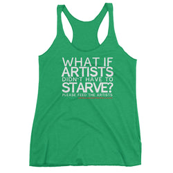 Starving Artist What If Artists Didn't Have to Starve Women's Tank Top + House Of HaHa Best Cool Funniest Funny Gifts